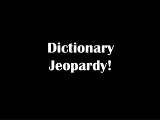 Dictionary Jeopardy!