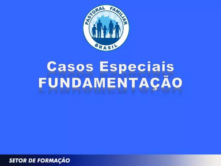 casos especiais fundamenta o