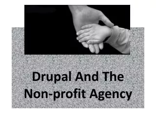 Drupal And The Non-profit Agency