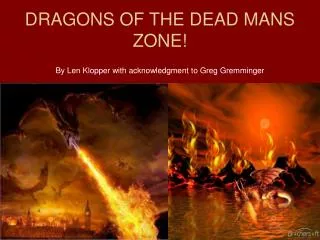 DRAGONS OF THE DEAD MANS ZONE!