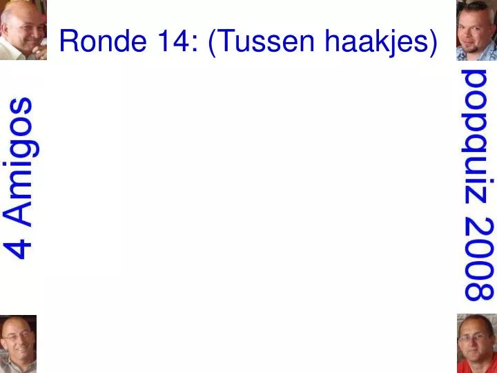 ronde 14 tussen haakjes