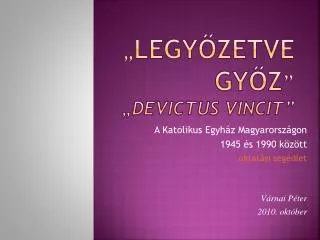 legy zetve gy z devictus vincit