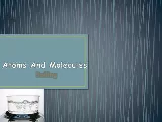 Atoms And Molecules