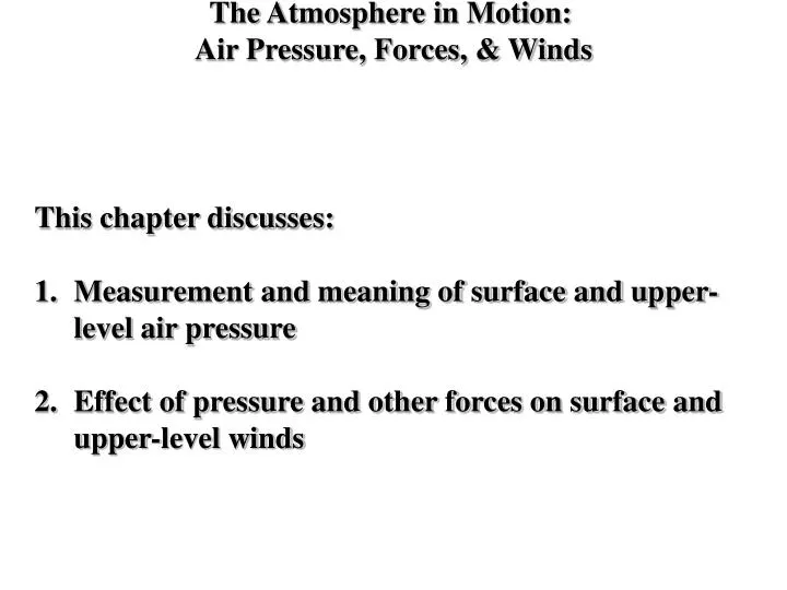 PPT - The Atmosphere in Motion: Air Pressure, Forces, & Winds