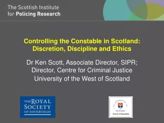 Controlling the Constable in Scotland: Discretion, Discipline and Ethics