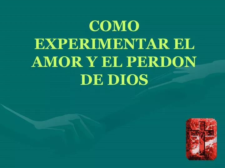 como experimentar el amor y el perdon de dios