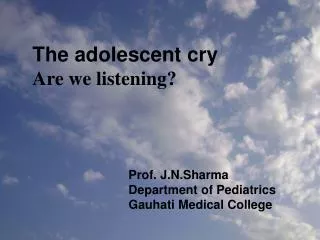 The adolescent cry Are we listening?
