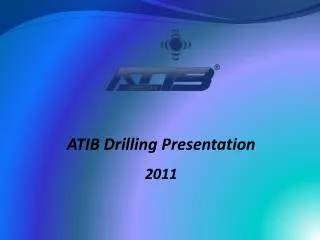ATIB Drilling Presentation 2011