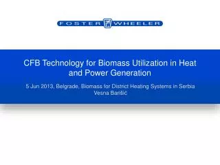 CFB Technology for Biomass Utilization in Heat and Power Generation