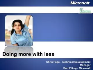 Chris Page - Technical Development Manager Dan Pilling - Microsoft