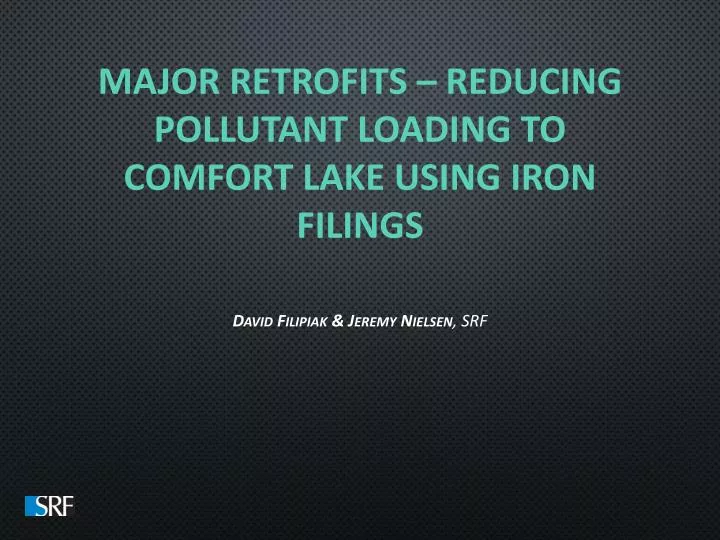 major retrofits reducing pollutant loading to comfort lake using iron filings