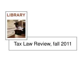 Tax Law Review, fall 2011