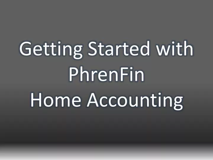 getting started with phrenfin home accounting