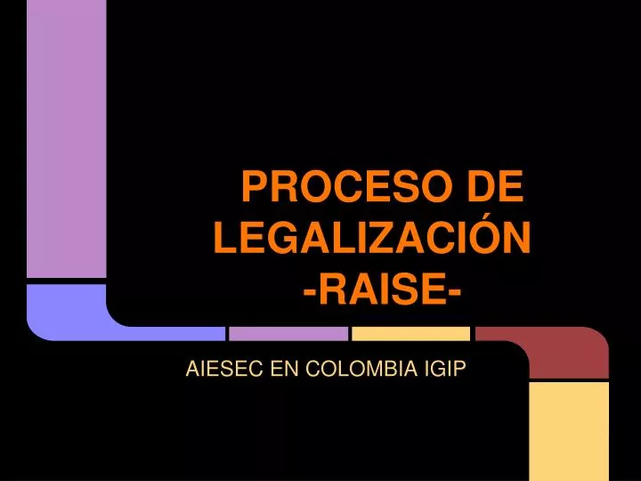 proceso de legalizaci n raise