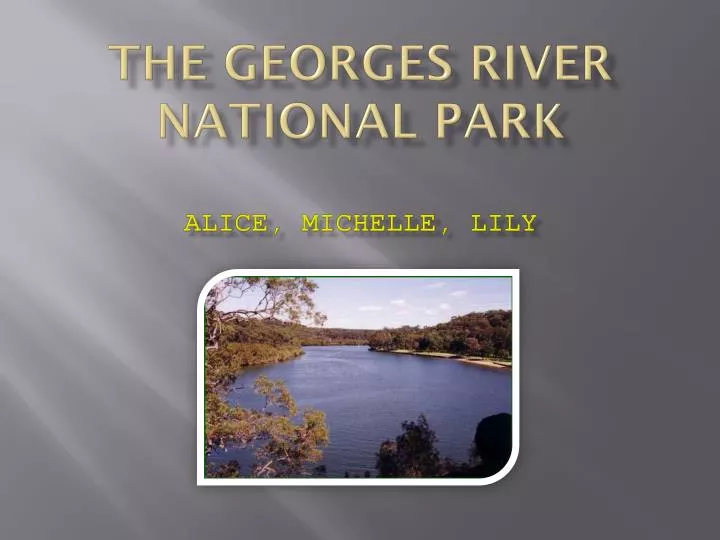 the georges river national park alice michelle lily