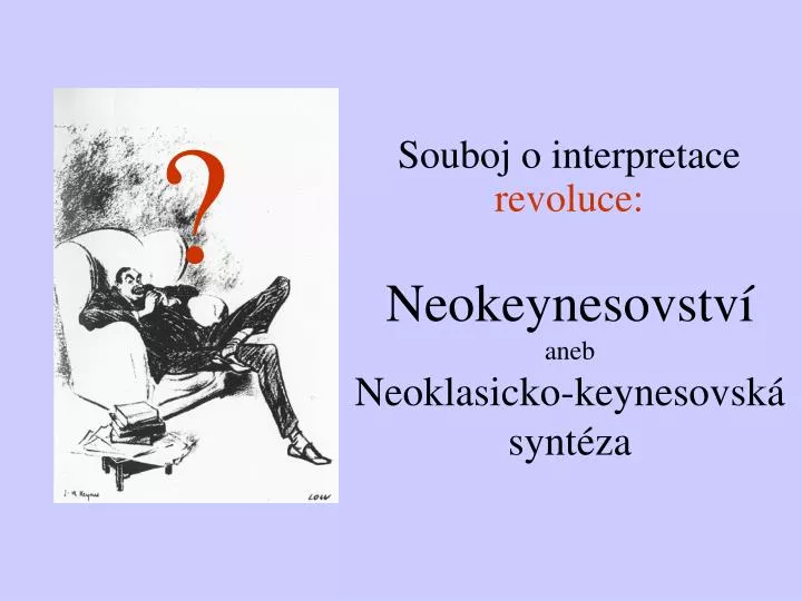 neokeynesovstv aneb neoklasicko keynesovsk synt za