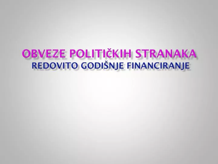 obveze politi kih stranaka redovito godi nje financiranje