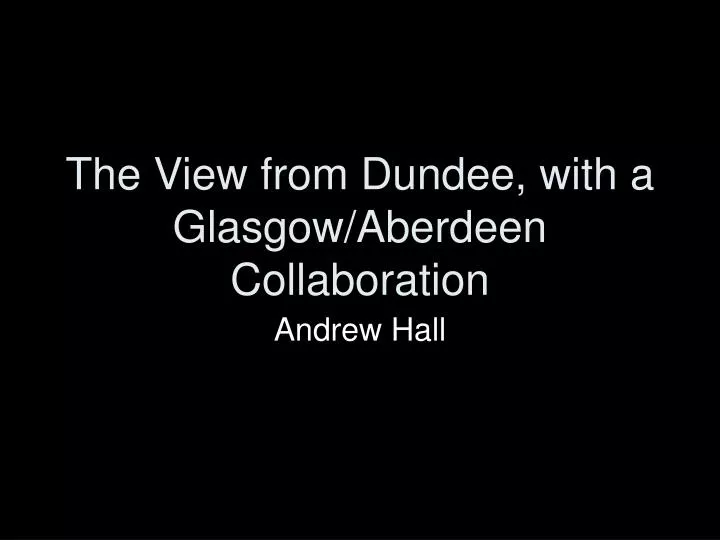 the view from dundee with a glasgow aberdeen collaboration