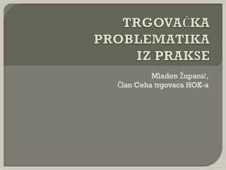 trgova ka problematika iz prakse