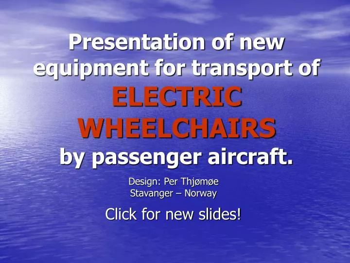 presentation of new equipment for transport of electric wheelchairs by passenger aircraft