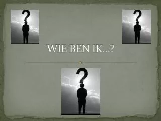 wie ben ik