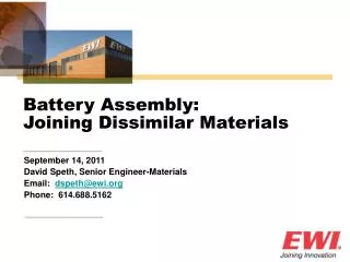 September 14, 2011 David Speth, Senior Engineer-Materials Email: dspeth@ewi