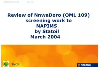 Review of NnwaDoro (OML 109) 			screening work to 				 NAPIMS 				by Statoil 			 March 2004