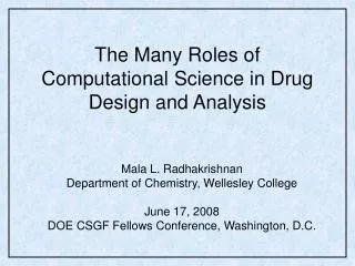 The Many Roles of Computational Science in Drug Design and Analysis