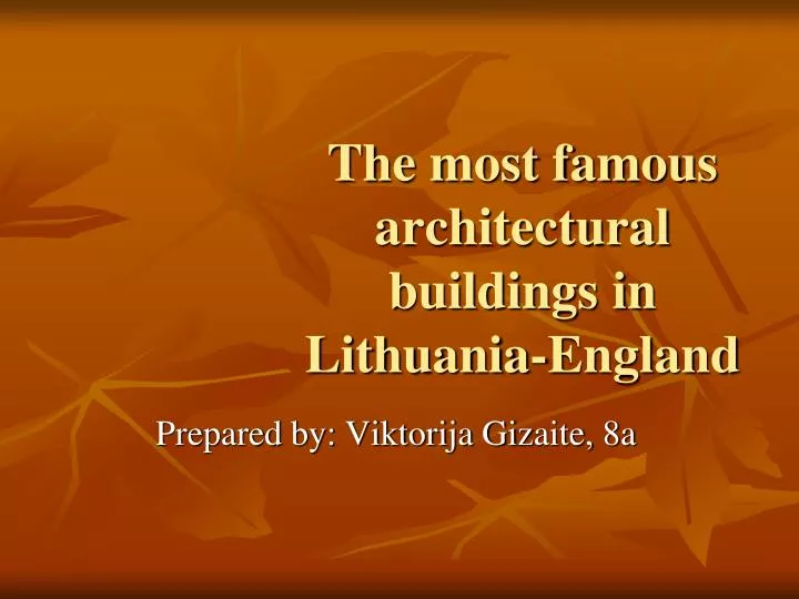 the most famous architectural buildings in lithuania england