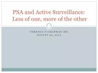 PSA and Active Surveillance: Less of one, more of the other