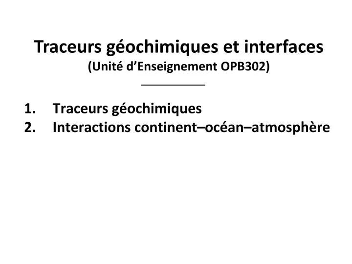 traceurs g ochimiques et interfaces unit d enseignement opb302