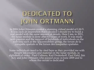 Dedicated to John OrtmanN