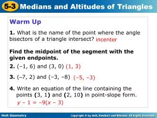 Warm Up 1. What is the name of the point where the angle bisectors of a triangle intersect?
