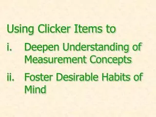 Using Clicker Items to Deepen Understanding of Measurement Concepts