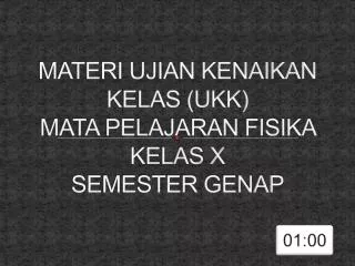 materi ujian kenaikan kelas ukk mata pelajaran fisika kelas x semester genap