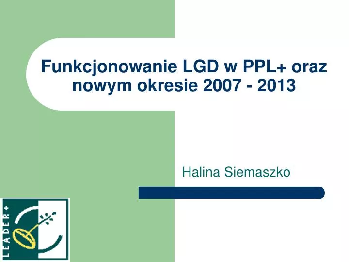 funkcjonowanie lgd w ppl oraz nowym okresie 2007 2013
