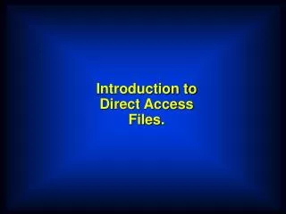 Introduction to Direct Access Files.