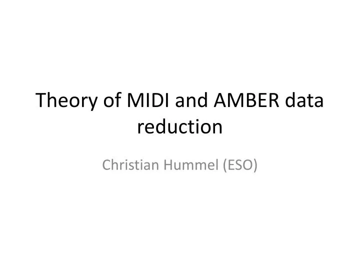 theory of midi and amber data reduction
