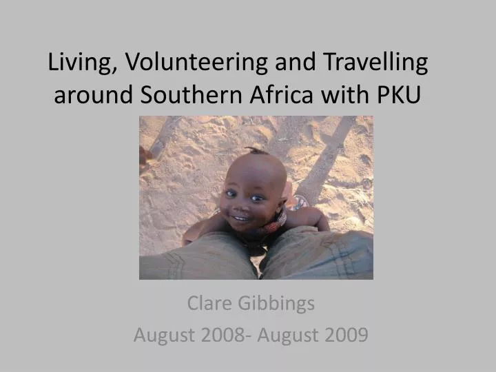living volunteering and travelling around southern africa with pku