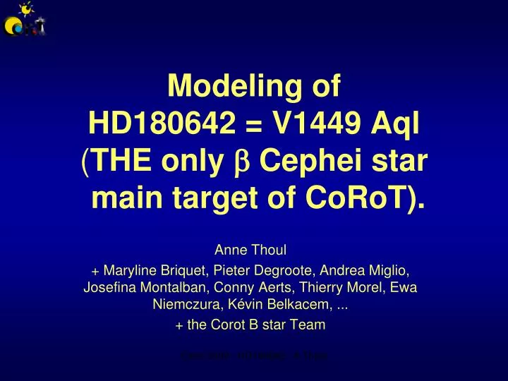 modeling of hd180642 v1449 aql the only cephei star main target of corot