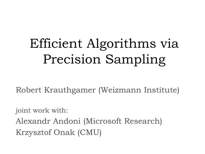 efficient algorithms via precision sampling