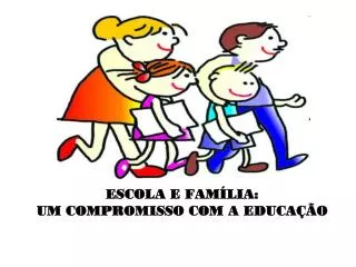 escola e fam lia um compromisso com a educa o