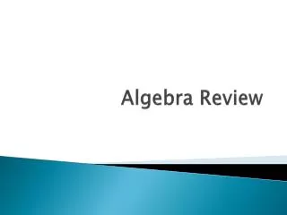 Algebra Review