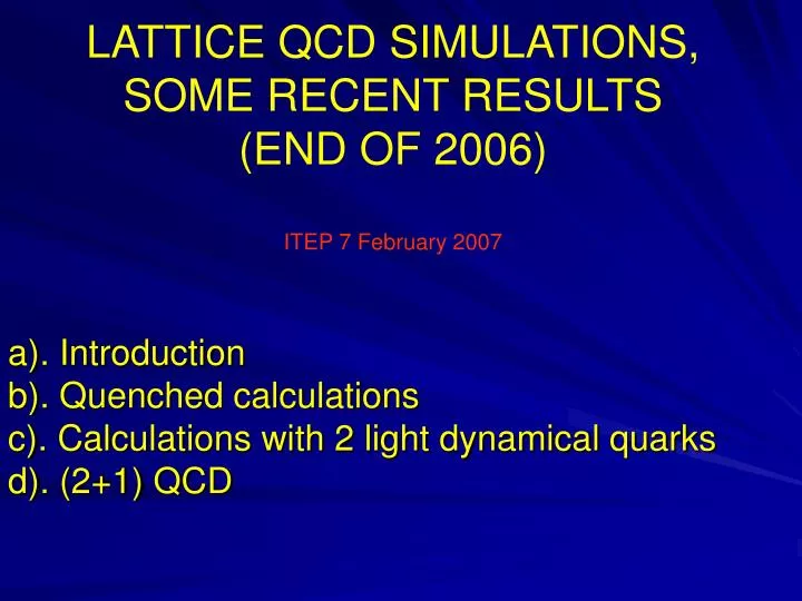 a introduction b quenched calculations c calculations with 2 light dynamical quarks d 2 1 qcd