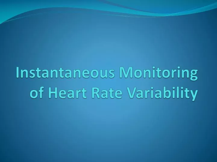 instantaneous monitoring of heart rate variability
