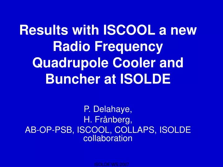 results with iscool a new radio frequency quadrupole cooler and buncher at isolde