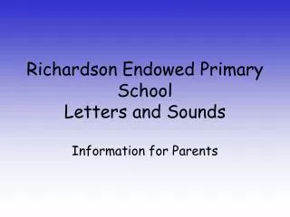 Richardson Endowed Primary School Letters and Sounds