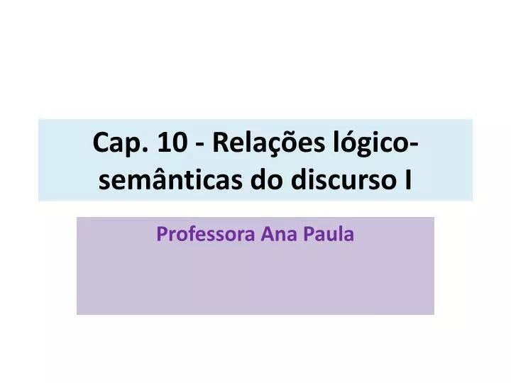 cap 10 rela es l gico sem nticas do discurso i