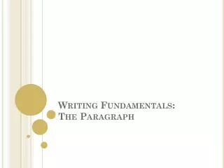 Writing Fundamentals: The Paragraph