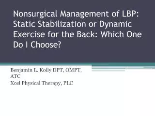 Benjamin L. Kolly DPT, OMPT, ATC Xcel Physical Therapy, PLC